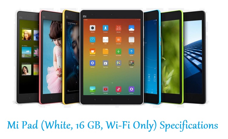 Mi Pad (White, 16 GB, Wi-Fi Only) Specifications