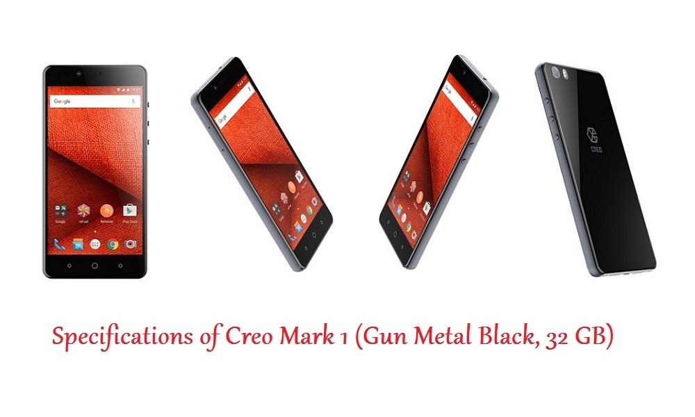 Specifications of Creo Mark 1 (Gun Metal Black, 32 GB) 00