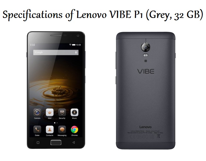 Specifications of Lenovo VIBE P1 (Grey, 32 GB)