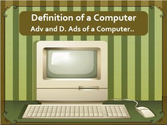 Definition of a Computer – Advantages and Disadvantages of a Computer