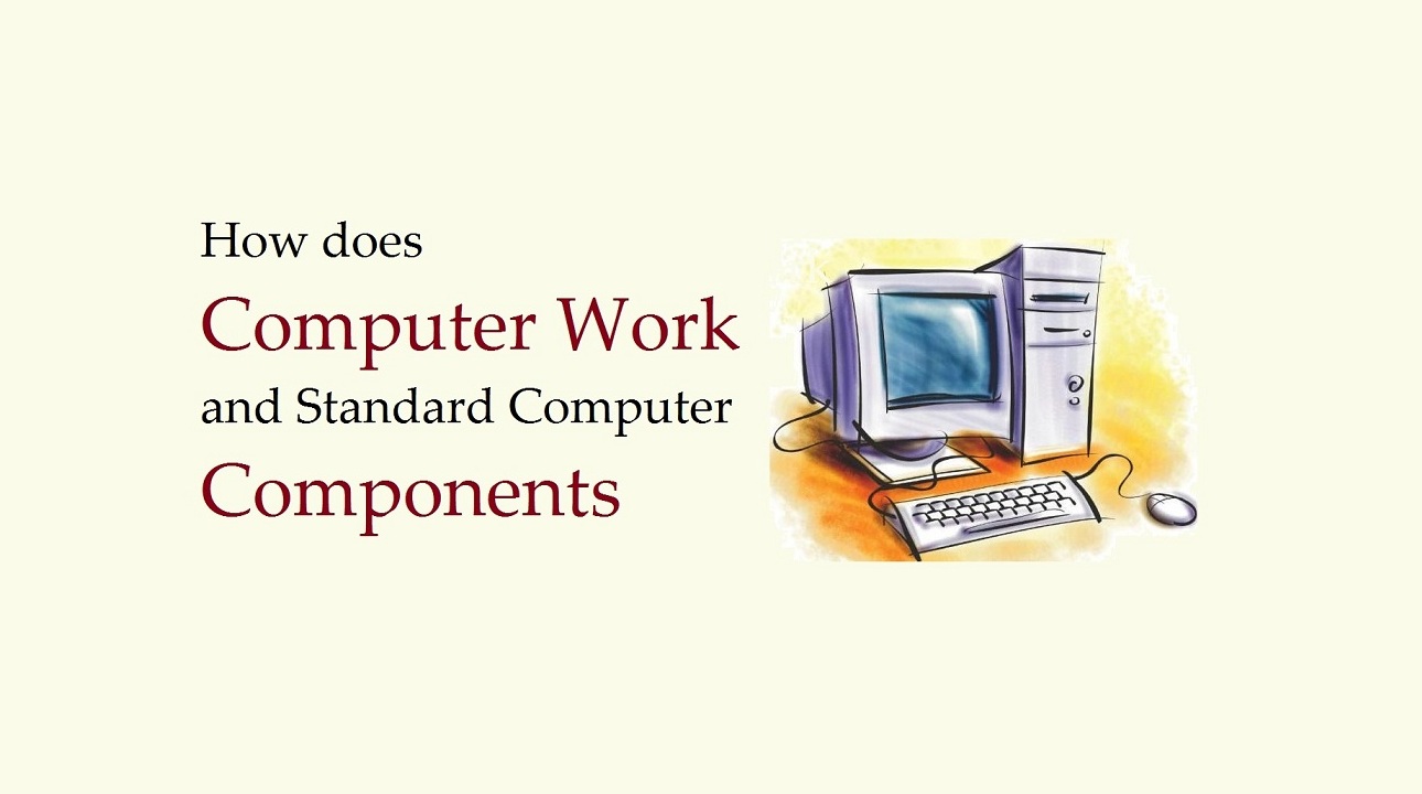 Computer Work and Standard Computer Components