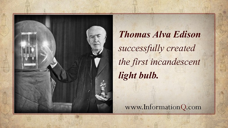 Thomas Alva Edison successfully created the first incandescent light bulb, 