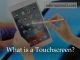 What is a Touchscreen