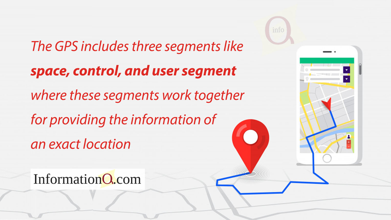 The GPS includes three segments like space, control, and user segment where these segments work together for providing the information of an exact location.
