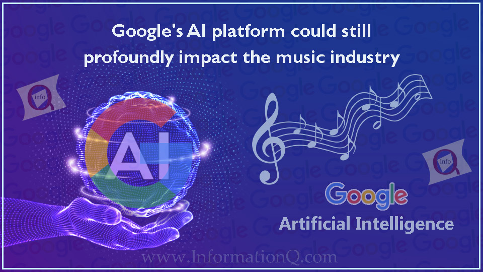 Google's AI platform could still profoundly impact the music industry.