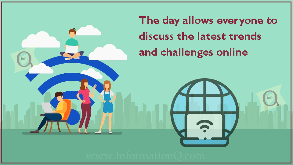 The day allows everyone to discuss the latest trends and challenges online