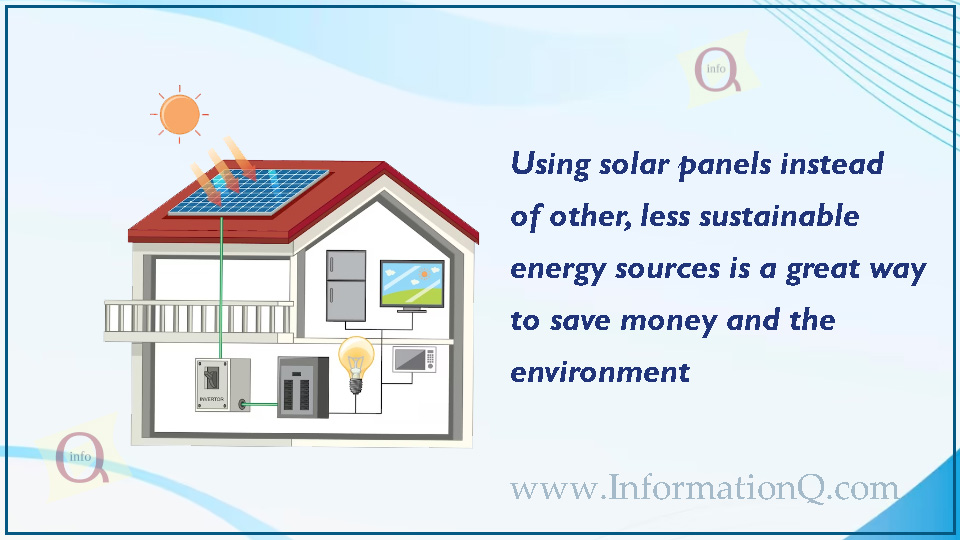 Using solar panels instead of other, less sustainable energy sources is a great way to save money and the environment.