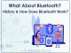 What About Bluetooth? History And How Does Bluetooth Work?