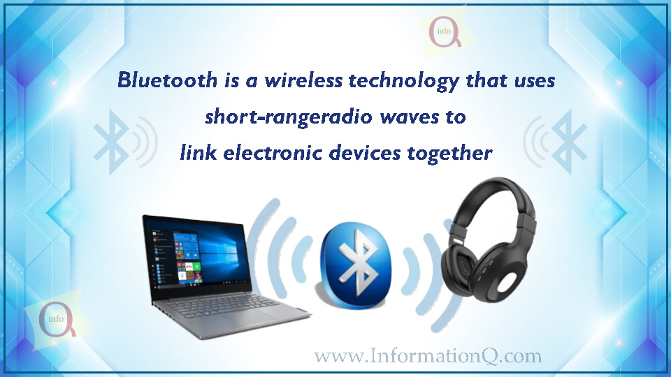 Bluetooth is a wireless technology that uses short-range radio waves to link electronic devices together